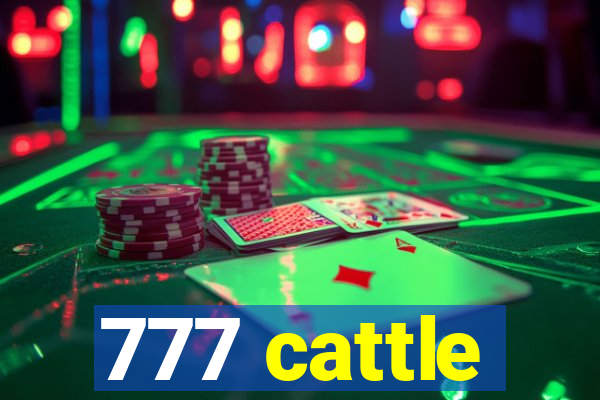 777 cattle